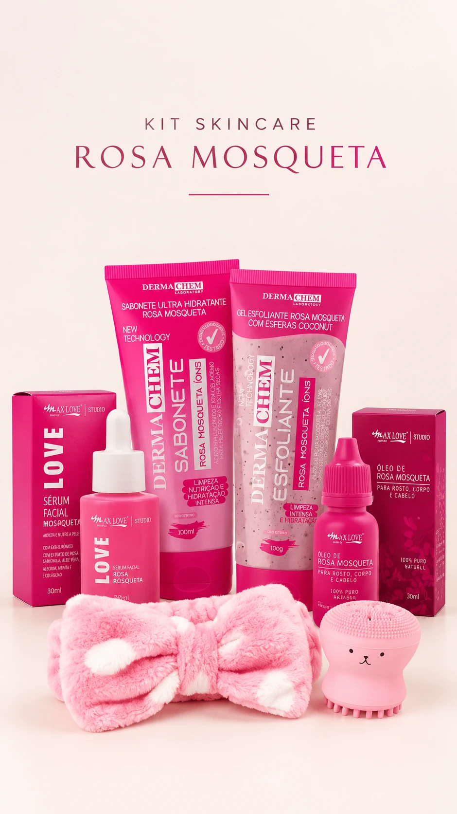 Criativo do kit de skincare rosa mosqueta Dermachem e Max Love, com produtos e acessórios para limpeza facial
